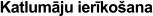 Katlumāju ierīkošana